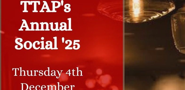 It’s Coming… TTAP Annual Social 2025